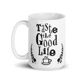 Taste The Good Life Inspirational Quote Coffee Cup Mug, Mugs, $ 21.00, A Moment Of Now™